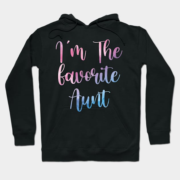 I'm The favorite Aunt / Funny Auntie Gift Idea / Gift for Aunt / Birthday Gifts / Aunt day Hoodie by First look